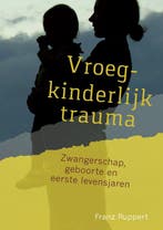 9789463160209 Vroegkinderlijk trauma Franz Ruppert, Boeken, Verzenden, Nieuw, Franz Ruppert