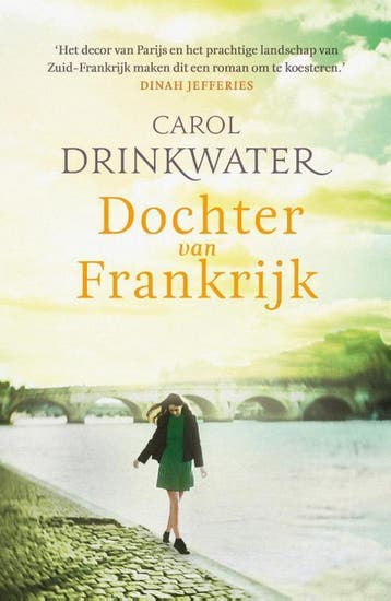 Dochter van Frankrijk - Carol Drinkwater 9789400509603, Verzenden, Gelezen, Carol Drinkwater