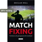 Matchfixing 9789048818167 Declan Hill, Verzenden, Gelezen, Declan Hill
