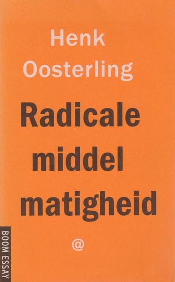 Radicale middelmatigheid / Boom essay - H. Oosterling, Boeken, Filosofie, Verzenden, Gelezen, H. Oosterling