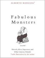 Fabulous Monsters – Dracula, Alice, Superman, and Other, Verzenden, Zo goed als nieuw, Alberto Manguel
