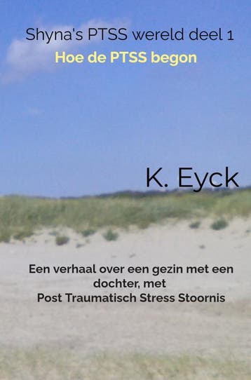 ShynaS Ptss Wereld Deel 1 Hoe De Ptss Begon | K. Eyck, Boeken, Ophalen of Verzenden, Nieuw, K. Eyck