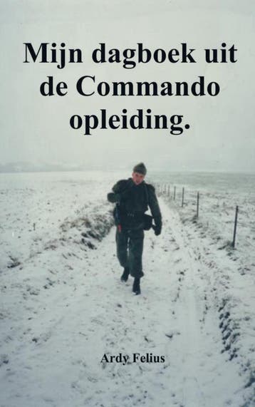 Mijn Dagboek uit de Commando opleiding - Ardy Felius, Verzenden, Gelezen, Ardy Felius