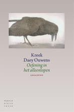 Oefening in het alleenlopen 9789028427044 Kreek Daey Ouwens, Verzenden, Zo goed als nieuw, Kreek Daey Ouwens