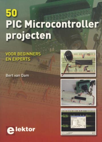 50 PIC Microcontroller Projecten 9789053812570 Bert van Dam, Verzenden, Zo goed als nieuw, Bert van Dam