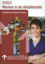 Werken in de detailhandel Goederen komen binne 9789037208160, Boeken, Zo goed als nieuw