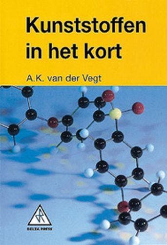 Kunststoffen in het kort - A.K. van der Vegt 9789066742185, Boeken, Verzenden, Zo goed als nieuw, A.K. van der Vegt