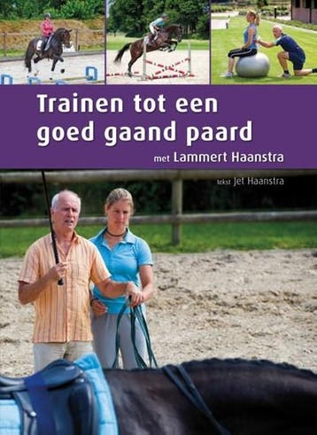 Trainen tot een goed gaand paard | 9789081563307 | Lammert, Ophalen of Verzenden, Zo goed als nieuw, Lammert Haanstra ; Jet Haanstra