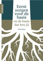 9789465070216 Eerst zorgen voor de basis, Boeken, Verzenden, Nieuw, Sacha Popping