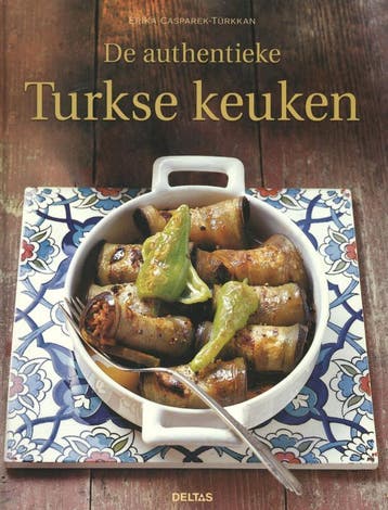 De authentieke Turkse keuken - Erika Casparek- Türkkan, Verzenden, Zo goed als nieuw, Erika Casparek- Türkkan