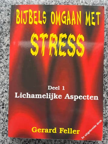 Bijbels omgaan met stress – Lichamelijke aspecten, Boeken, Gelezen, Verzenden, Persoonlijkheidsleer, Gerard Feller