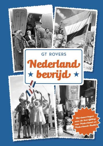 Nederland bevrijd - G T Rovers 9789045218380, Verzenden, Zo goed als nieuw, G T Rovers