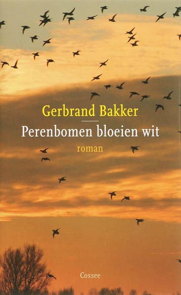 Perenbomen bloeien wit - Gerbrand Bakker 9789059360631, Verzenden, Zo goed als nieuw, Gerbrand Bakker