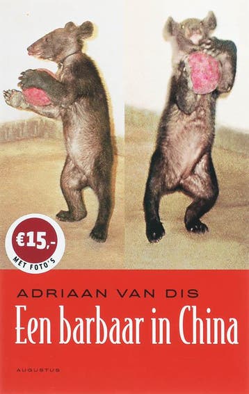 Een barbaar in China - Adriaan van Dis 9789045701066, Boeken, Verzenden, Gelezen, Adriaan van Dis