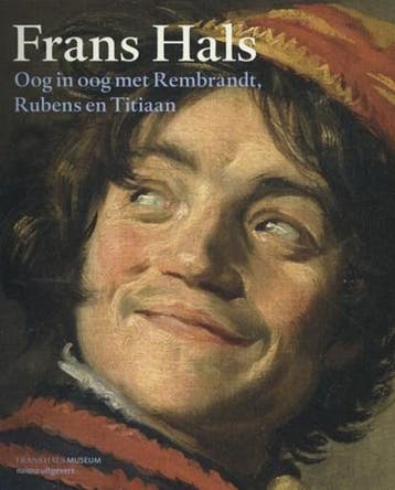 Frans Hals | 9789462080522 | Anna Tummers ; Christopher, Boeken, Zo goed als nieuw, Anna Tummers ; Christopher Atkins ; Karolien de Clippel ; Jonathan Gra