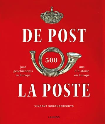 De Post: 500 jaar geschiedenis in Europa / La Poste: 500 ans, Boeken, Verzenden, Gelezen, Vincent Schouberechts