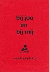 Bij jou en bij mij Aanvulling bij deel 2B (zie omschrijving), Verzenden, Nieuw