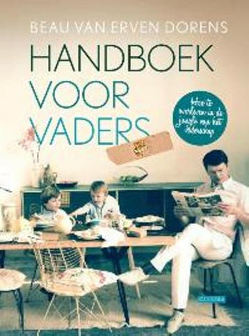 Handboek voor vaders - Beau van Erven Dorens 9789048817429, Boeken, Verzenden, Zo goed als nieuw, Beau van Erven Dorens