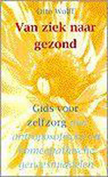 Van ziek naar gezond - O. Wolff 9789060383643, Boeken, Verzenden, Gelezen, O. Wolff