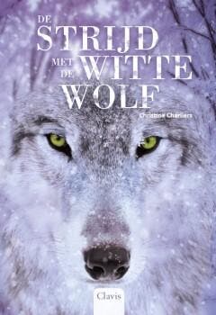 De strijd met de witte wolf POD / In de ban van de wolf / 3, Boeken, Verzenden, Zo goed als nieuw, Christine Charliers