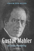 Gustav Mahler 9789064461798 Chaim den Heijer, Verzenden, Gelezen, Chaim den Heijer