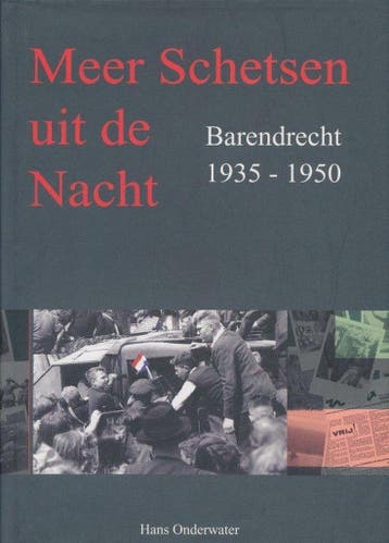 Meer schetsen uit de nacht: Barendrecht 1935 - 1950, Verzenden, Gelezen, H. Onderwater
