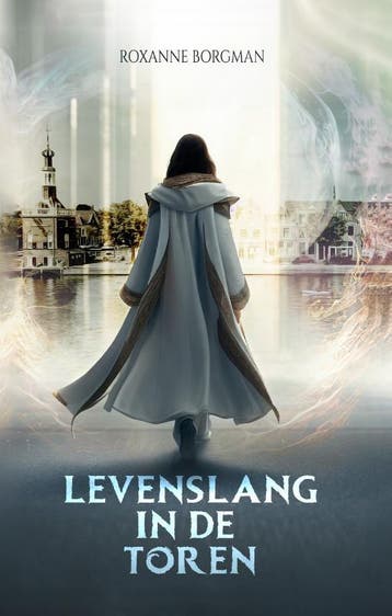 Levenslang in de Toren 9789464641639 Roxanne Borgman, Verzenden, Zo goed als nieuw, Roxanne Borgman