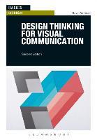 Design Thinking for Visual Communication 9781472572714, Verzenden, Zo goed als nieuw