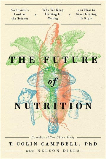 The Future of Nutrition: An Insiders Look at the Science,, Verzenden, Gelezen, T. Colin Campbell