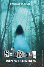 De schreeuw van Westerdam 9789000395880 Daniëlle Bakhuis, Verzenden, Zo goed als nieuw, Daniëlle Bakhuis