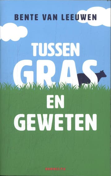 Tussen gras en geweten - Bente van Leeuwen 9789492754646, Verzenden, Zo goed als nieuw, Bente van Leeuwen
