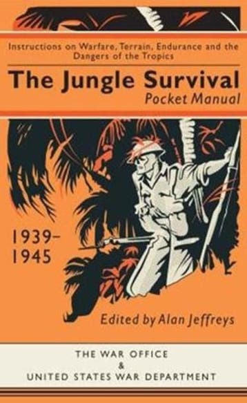 The Jungle Survival Pocket Manual 1939–1945 | 9781910860212, Ophalen of Verzenden, Zo goed als nieuw, Alan Jeffreys