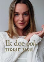 Ik doe ook maar wat 9789403746463 Tessa Voorn, Boeken, Psychologie, Verzenden, Gelezen, Tessa Voorn