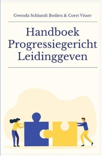 Handboek Progressiegericht Leidinggeven | Nieuw, Ophalen of Verzenden, Nieuw, Gwenda Schlundt Bodien; Coert Visser