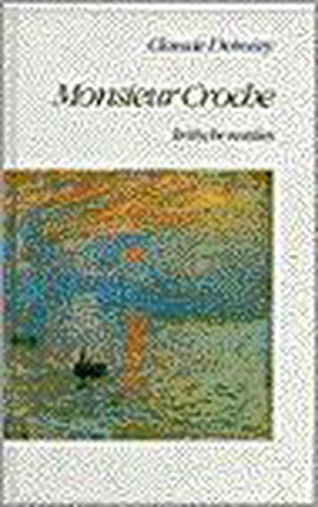 MONSIEUR CROCHE - C. Debussy 9789025106751, Verzenden, Zo goed als nieuw, C. Debussy