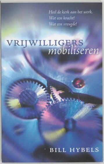 VRIJWILLIGERS MOBILISEREN - B. Hybels 9789060672464, Boeken, Verzenden, Zo goed als nieuw, B. Hybels