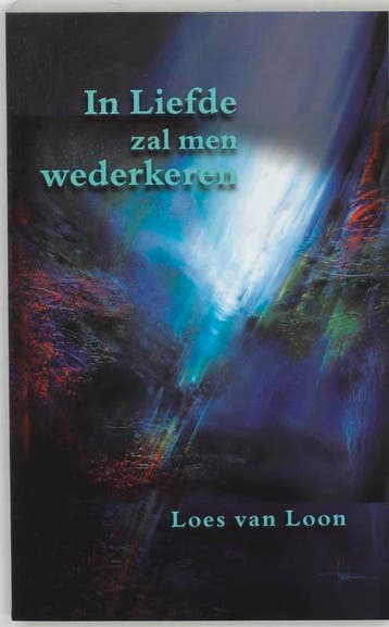 In liefde zal men wederkeren - Loes van Loon 9789075636475, Boeken, Verzenden, Gelezen, Loes van Loon