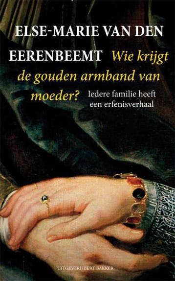 Wie krijgt de gouden armband van moeder? 9789035134997, Verzenden, Zo goed als nieuw, Else-Marie van den Eerenbeemt