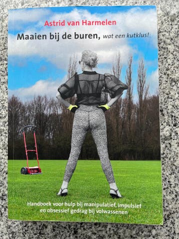 Maaien bij de buren, wat een kutklus  (Astrid van Harmelen), Gelezen, Verzenden, Persoonlijkheidsleer, Astrid van Harmelen