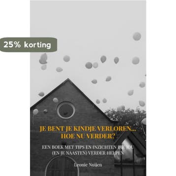 Je bent je kindje verloren... Hoe nu verder? - Leonie Nuijen, Verzenden, Zo goed als nieuw, Leonie Nuijen