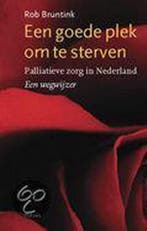 Een goede plek om te sterven 9789058071514 Rob Bruntink, Verzenden, Zo goed als nieuw, Rob Bruntink