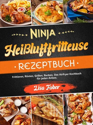 Ninja Heißluftfritteuse Rezeptbuch | Lisa Faber | Nieuw, Ophalen of Verzenden, Nieuw, Lisa Faber