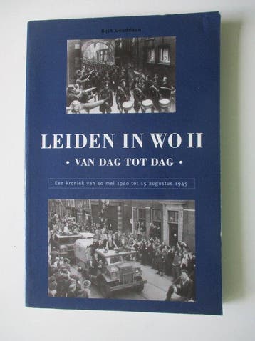 Leiden in de Tweede Wereldoorlog van dag tot dag - Goudriaan, Verzenden, Gelezen, Goudriaan