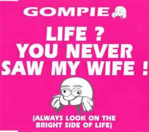 cd single - Gompie - Life? You Never Saw My Wife!, Verzenden, Zo goed als nieuw, Pop