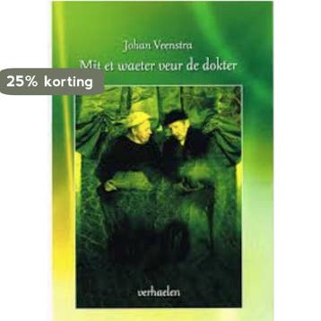 Mit et waeter veur de dokter - Johan Veenstra 9789064661648, Verzenden, Zo goed als nieuw, Johan Veenstra