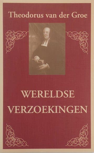 Wereldse verzoekingen 9789033110177 T. van der Groe, Verzenden, Gelezen, T. van der Groe