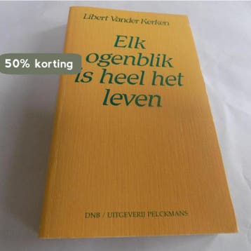 Elk ogenblik is heel het leven - Kerken 9789028917156, Verzenden, Gelezen, Kerken