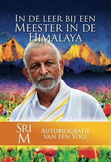 In De Leer Bij Een Meester In De Himalaya | Sri M | Nieuw, Boeken, Esoterie en Spiritualiteit, Ophalen of Verzenden, Nieuw, Sri M