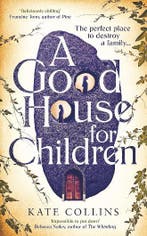 A Good House for Children - EN - Kate Collins - Paperback, Boeken, Kate Collins, Ophalen of Verzenden, Zo goed als nieuw, Fictie