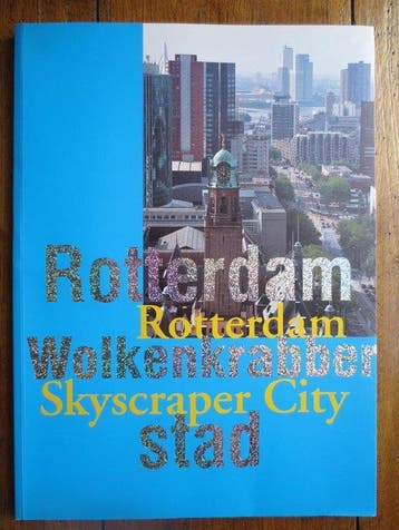 Rotterdam Wolkenkrabberstad / Slanke Stad / 7 - B. Maandag, Boeken, Verzenden, Gelezen, B. Maandag